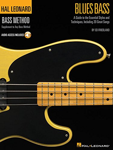 BLUES BASS – A GUIDE TO THE ESSENTIAL STYLES AND TECHNIQUES Hal Leonard Bass Method Stylistic Supplement